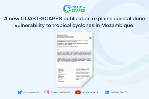 A new COAST-SCAPES publication explains coastal dune vulnerability to tropical cyclones in Mozambique